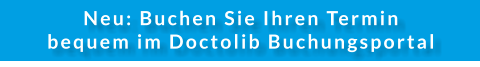 Neu: Buchen Sie Ihren Termin bequem im Doctolib Buchungsportal