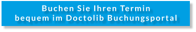 Buchen Sie Ihren Termin bequem im Doctolib Buchungsportal