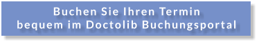Buchen Sie Ihren Termin bequem im Doctolib Buchungsportal